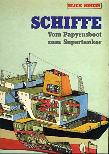 Schiffe, vom Papyrusboot zum Supertanker