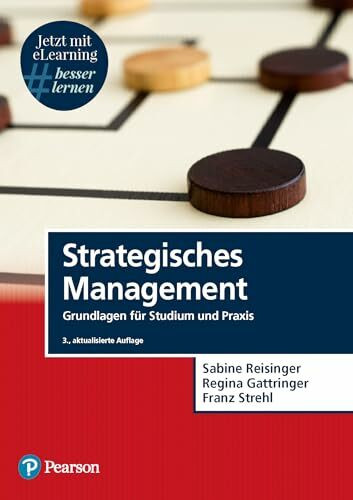 Strategisches Management. Mit eLearning-Zugang "MyLab | Strategisches Management": Grundlagen für Studium und Praxis (Pearson Studium - Economic BWL)