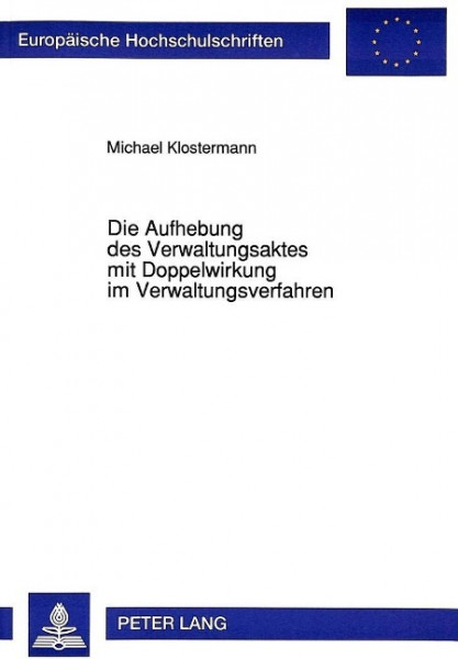 Die Aufhebung des Verwaltungsaktes mit Doppelwirkung im Verwaltungsverfahren