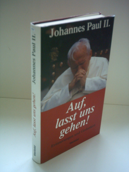 Auf, lasst uns gehen!: Erinnerungen und Gedanken
