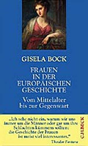 Frauen in der europäischen Geschichte: Vom Mittelalter bis zur Gegenwart (Europa bauen)