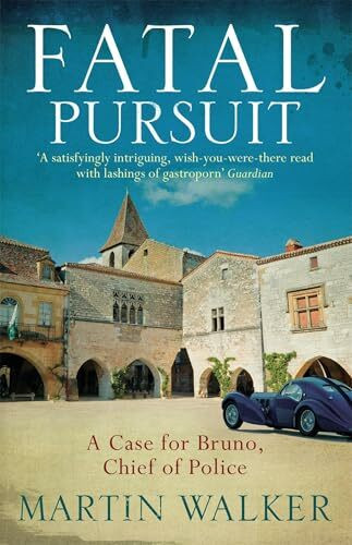 Fatal Pursuit: The Dordogne Mysteries 9
