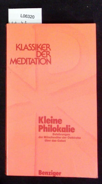 Kleine Philokalie. Belehrungen der Mönchsväter der Ostkirche über das Gebet