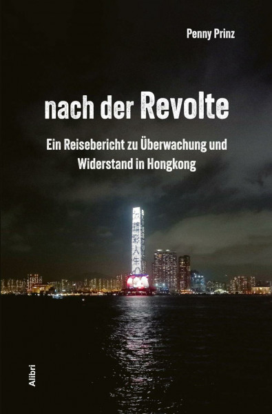 nach der Revolte: Ein Reisebericht zu Überwachung und Widerstand in Hongkong