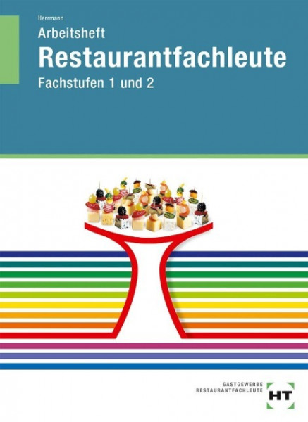 Arbeitsheft Restaurantfachleute. Fachstufen 1 und 2. Schülerausgabe