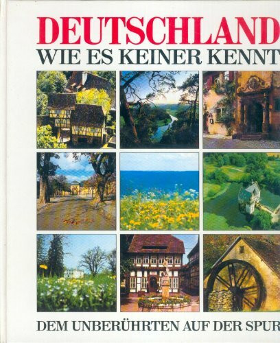 Dem Unberührten auf der Spur - Deutschland - wie es nur wenige kennen