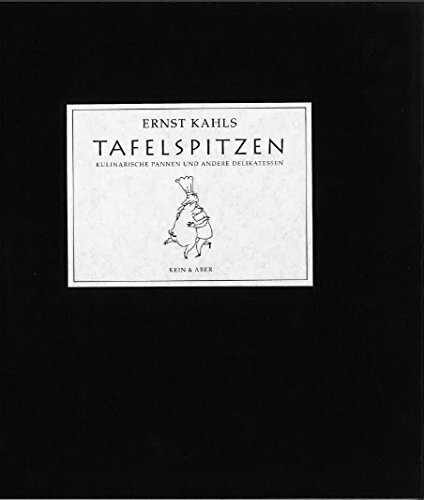 Ernst Kahls Tafelspitzen, Vorzugsausgabe: Kulinarische Pannen und andere Delikatessen