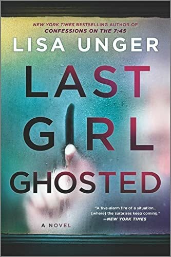 Last Girl Ghosted: A Riveting Mystery Thriller of Ghosting and Obsession Last Girl Ghosted: A Riveting Mystery Thriller of Ghosting and Obsession