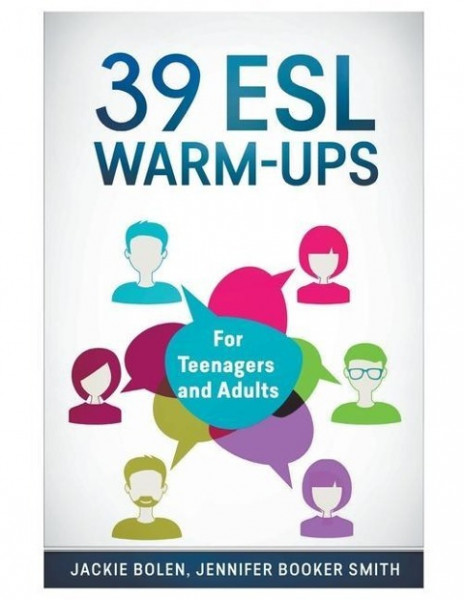 39 ESL Warm-Ups: For Teenagers and Adults