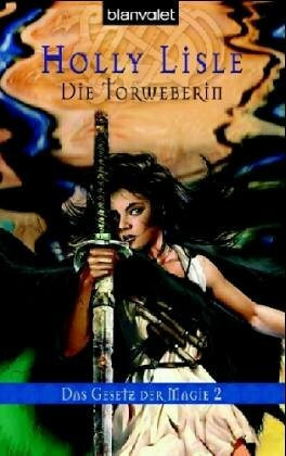 Die Torweberin - Das Gesetz der Magie 2: Deutsche Erstausgabe