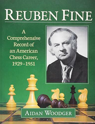 Reuben Fine: A Comprehensive Record of an American Chess Career, 1929–1951