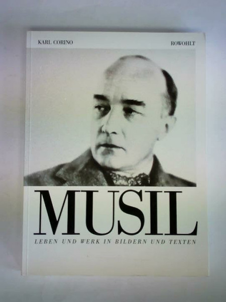 Robert Musil: Leben und Werk in Bildern und Texten