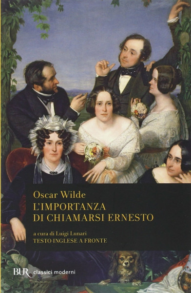 L'importanza di chiamarsi Ernesto. Testo inglese a fronte (BUR Classici moderni)