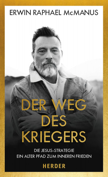 Der Weg des Kriegers: Die Jesus-Strategie: Ein alter Pfad zum inneren Frieden