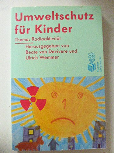 Umweltschutz für Kinder: Thema: Radioaktivität