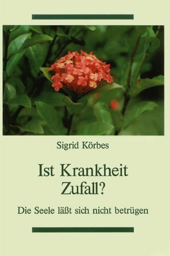 Ist Krankheit Zufall? Die Seele lässt sich nicht betrügen
