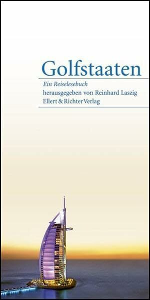 Golfstaaten - Ein Reiselesebuch