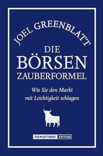 Brsenmedien AG Die Börsen-Zauberformel. Wie Sie den Markt mit Leichtigkeit schlagen: Wie Sie dem Markt mit Leichtigkeit schlagen