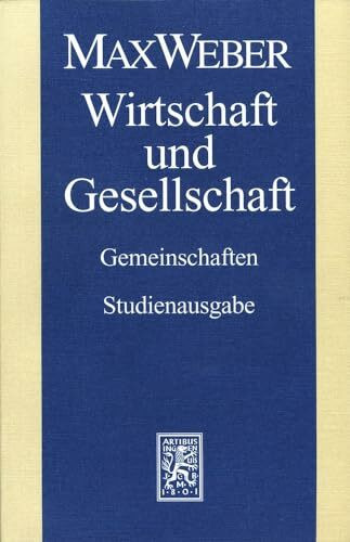 Max Weber Gesamtausgabe. Studienausgabe: Max Weber-Studienausgabe: Band I/22,1: Wirtschaft und Gesellschaft. Gemeinschaften