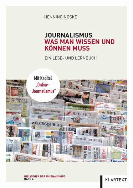 Journalismus: Was man wissen und können muss: Ein Lese- und Lernbuch (Bibliothek des Journalismus)