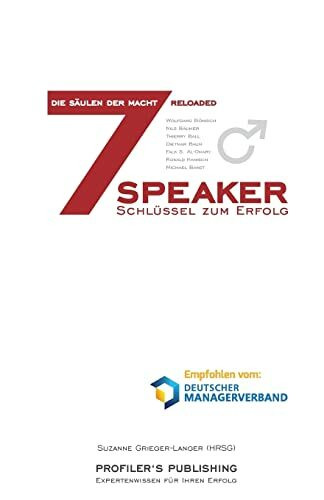 Die 7 Säulen der Macht reloaded: 7 Speaker - 7 Schlüssel zum Erfolg