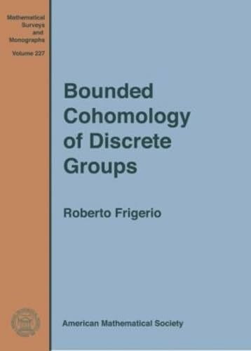 Bounded Cohomology of Discrete Groups (Mathematical Surveys and Monographs, 227, Band 227)