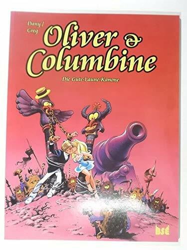 Oliver & Columbine 9: Die Gute-Laune-Kanone