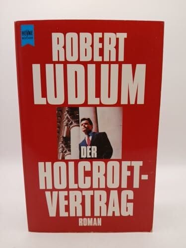 Der Holcroft-Vertrag: Roman (Heyne Allgemeine Reihe (01))