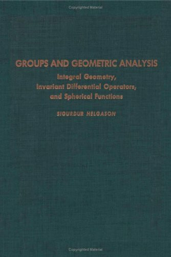 Groups and Geometric Analysis: Integral Geometry, Invariant Differential Operators, and Spherical Functions (Pure & Applied Mathematics)