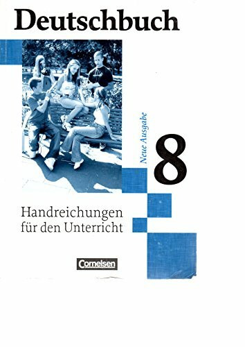 Deutschbuch. Sprach- und Lesebuch. 8. Schuljahr. Handreichungen für den Unterricht. Gymnasium allgemeine Ausgabe