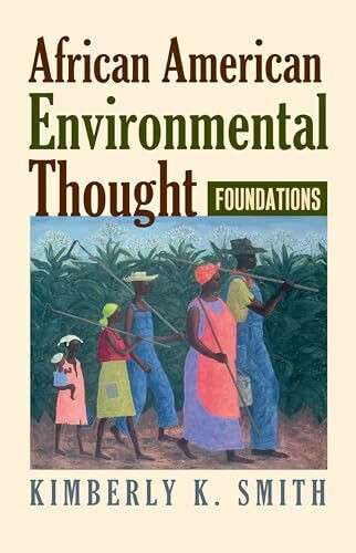 African American Environmental Thought: Foundations (American Political Thought)