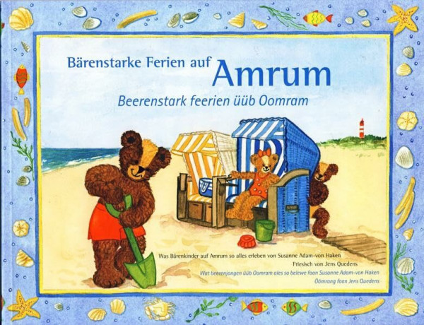 Bärenstarke Ferien auf Amrum: Was Bärenkinder auf Amrum so alles erleben. Auf hochdeutsch und friesisch.