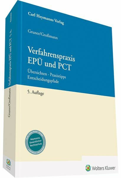 Verfahrenspraxis EPÜ und PCT: Übersichten – Praxistipps – Entscheidungspfade