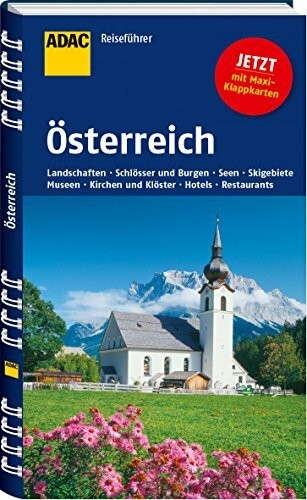 ADAC Reiseführer Österreich: Landschaften, Schlösser und Burgen, Seen, Skigebiete, Museen, Kirchen und Klöster, Hotels, Restaurants
