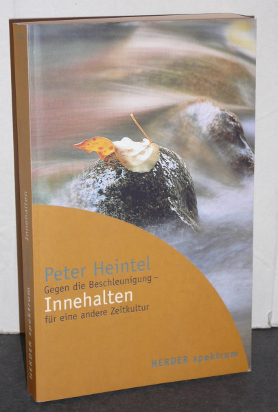 Innehalten: Gegen die Beschleunigung - für eine andere Zeitkultur.