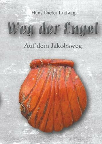 Weg der Engel: Auf dem Jakobsweg