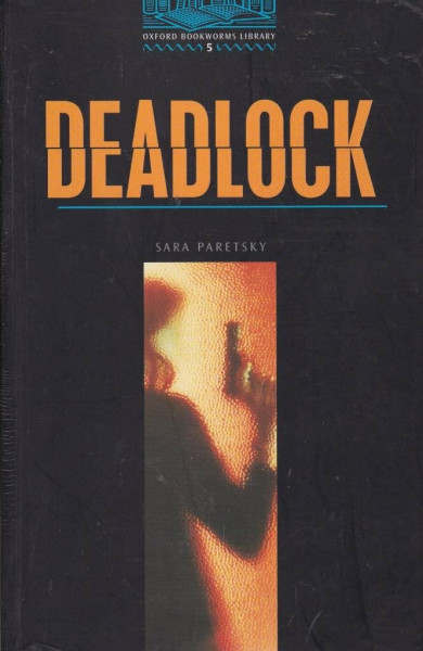 Oxford Bookworms 5. Deadlock