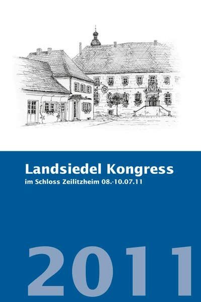 Landsiedel Kongress 2011: im Schloss Zeilitzheim 08.-10.07.2011