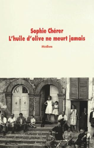 l'huile d olive ne meurt jamais