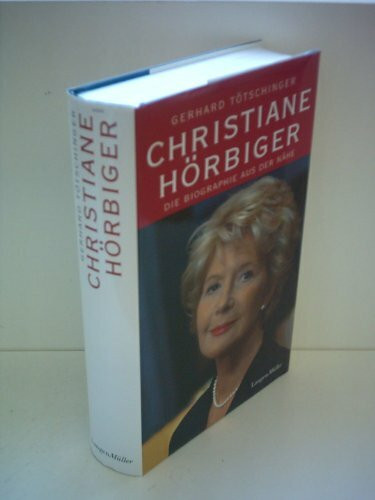 Christiane Hörbiger: Die Biographie aus der Nähe