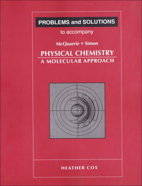 Problems and Solutions to Accompany McQuarrie and Simon's Physical Chemistry: A Molecular Approach