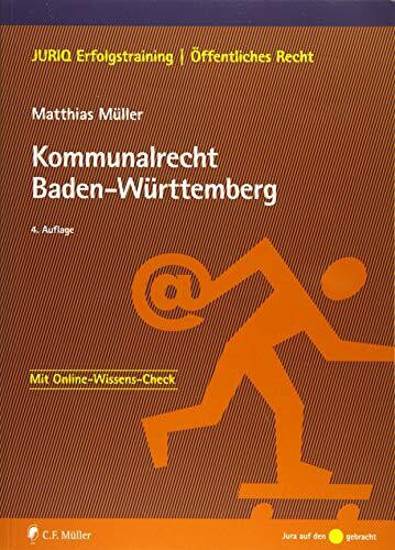 Kommunalrecht Baden-Württemberg: Mit Online-Wissens-Check (JURIQ Erfolgstraining)
