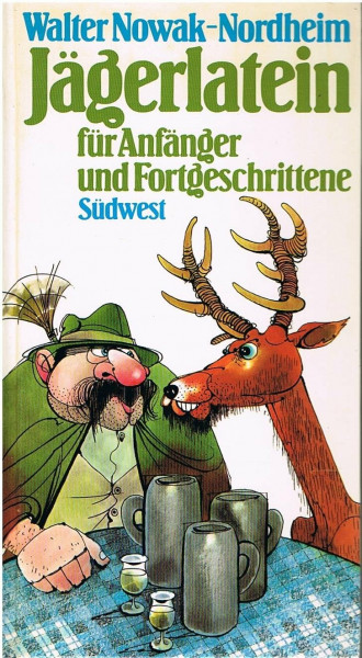 Jägerlatein. Für Anfänger und Fortgeschrittene