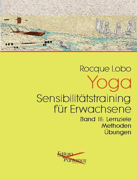 Yoga - Sensibilitätstraining für Erwachsene: Band I: Grundwissen und Übungen