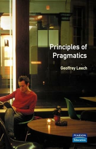 Principles of Pragmatics (Longman Linguistics Library, Band 30)