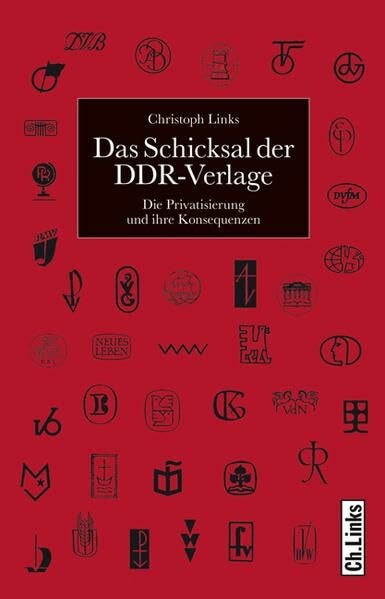 Das Schicksal der DDR-Verlage - Die Privatisierung und ihre Konsequenzen