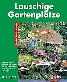 Lauschige Gartenplätze. Farbige Gartenratgeber