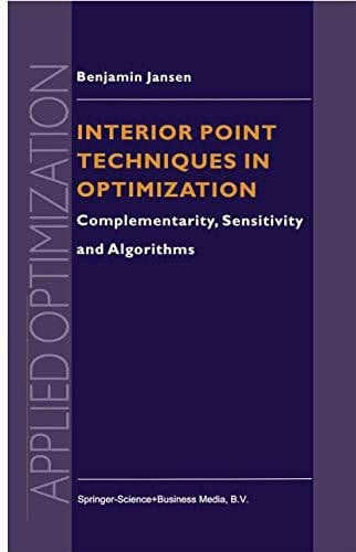 Interior Point Techniques in Optimization: Complementarity, Sensitivity and Algorithms (Applied Optimization, Band 6)