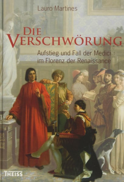 Die Verschwörung: Aufstieg und Fall der Medici im Florenz der Renaissance