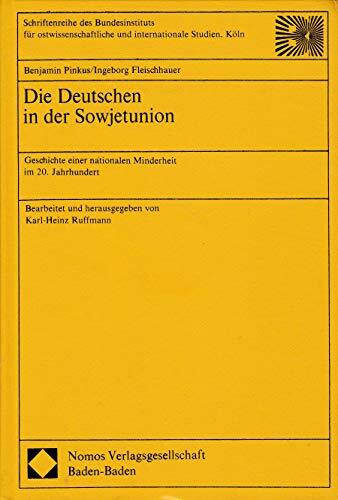 Die Deutschen in der Sowjetunion: Geschichte einer nationalen Minderheit im 20. Jahrhundert (Schriftenreihe des Bundesinstitutes für ostwissenschaftliche und internationale Studien, Köln)